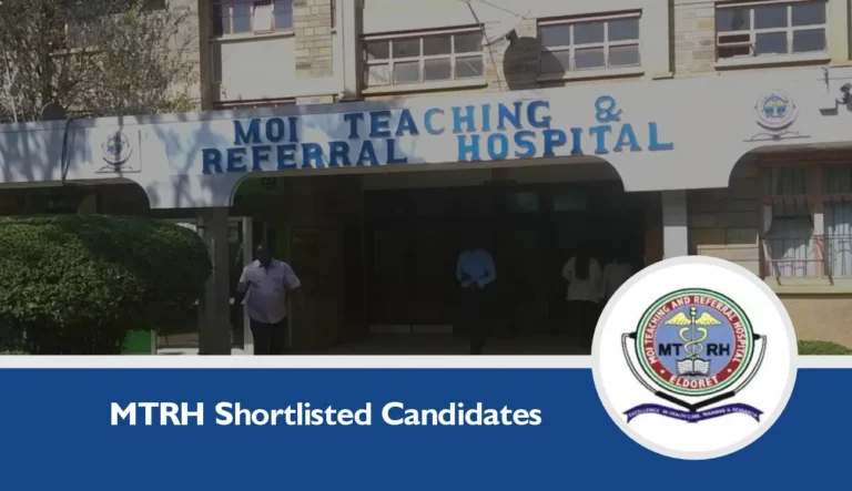 MTRH Shortlisted Candidates 2025/2026 PDF is Out – Check Here