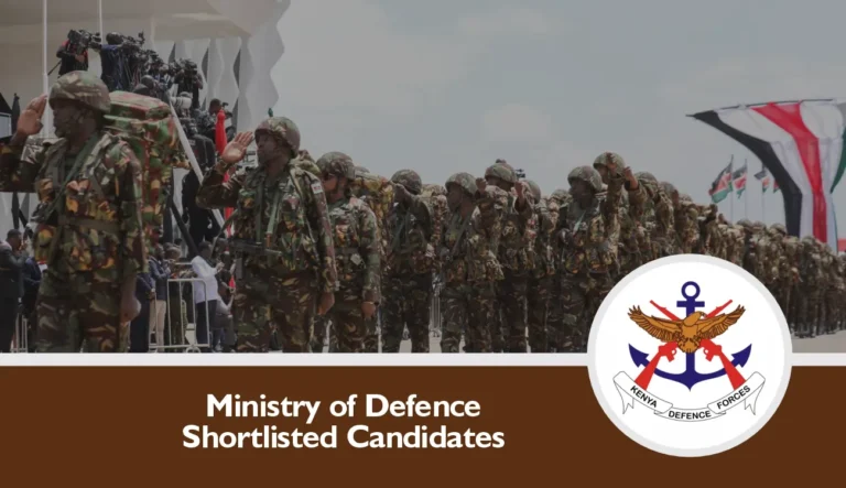 Kenya Ministry of Defence Shortlisted Candidates 2025/2026 is Out