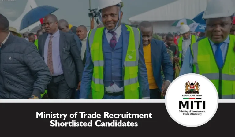 Kenya Ministry of Trade Shortlisted Candidates 2025/2026 is OutKenya Ministry of Trade Shortlisted Candidates 2025/2026 is Out