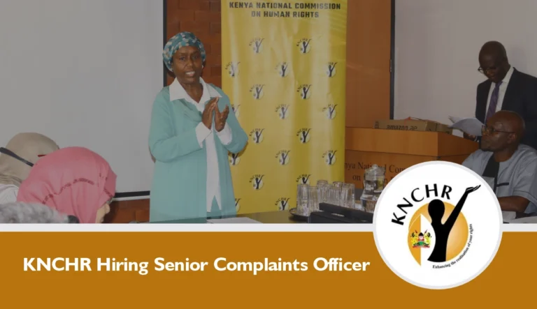 KNCHR Hiring Senior Complaints and Investigation Officer 2024