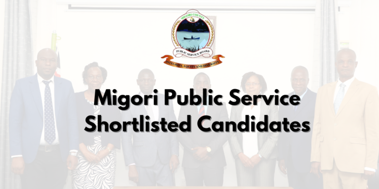 Migori County Public Service Shortlisted Candidates 2024 Pdf is Out