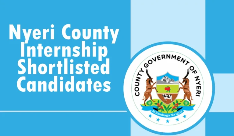 Nyeri Internship Shortlisted Candidates Pdf 2025/2026 is Out