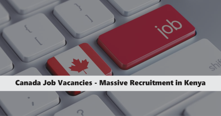 Canada Job Vacancies Massive Recruitment in Kenya 2025