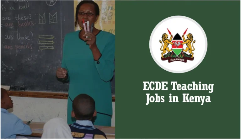 ECDE Teaching Jobs in Kenya 2024, Requirements, How to Apply