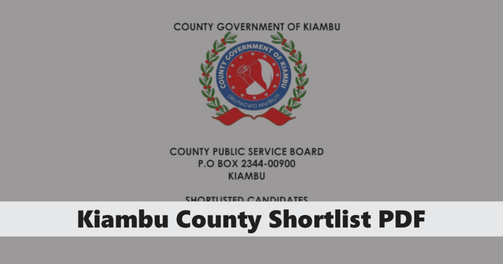 Kiambu County Shortlisted Candidates 2025/2026 PDF is Out