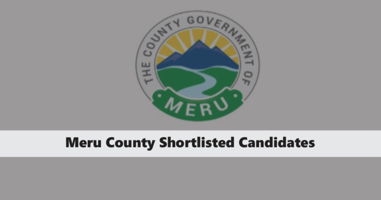 Meru County Shortlisted Candidates 2024/2025 PDF List is Out