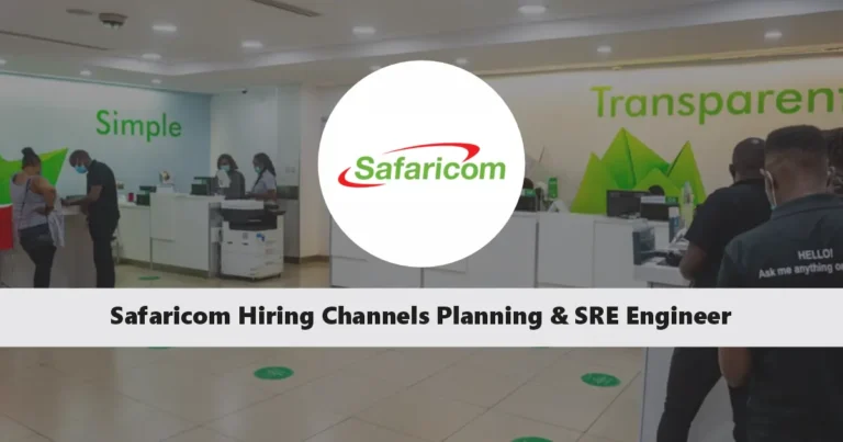 Safaricom Hiring (July 2024) Channels Planning and SRE Engineer