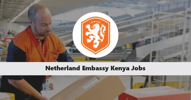 Netherland Embassy Kenya Jobs in December 2024