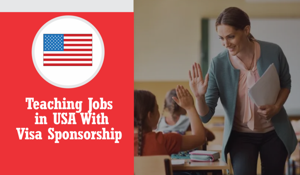Teaching Jobs in USA With Visa Sponsorship 2025
