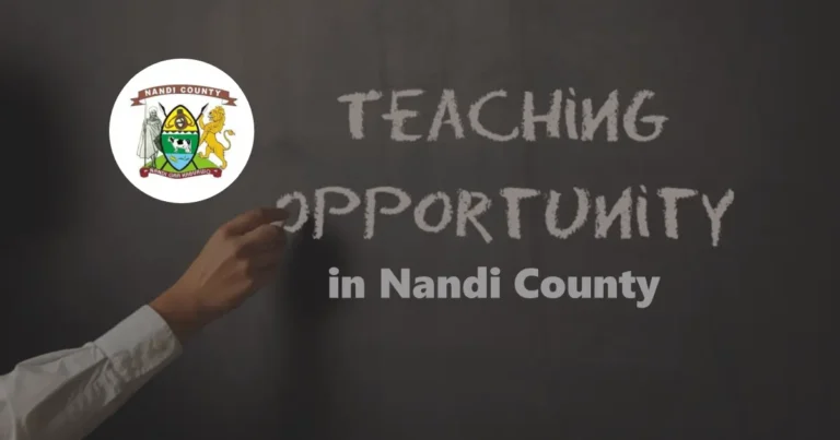 Teaching Jobs in Nandi County (December 2024), Requirements, How to Apply