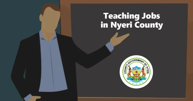 Teaching Jobs in Nyeri County (December 2024)