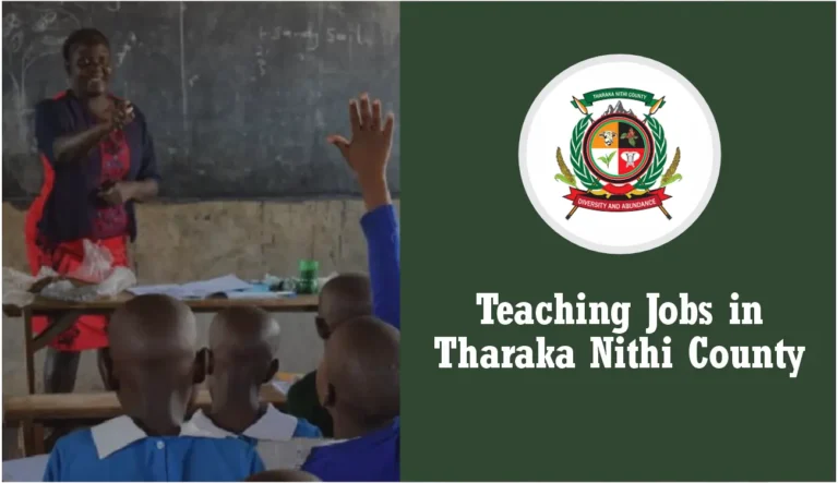 Teaching Jobs in Tharaka Nithi County (December 2024) Requirements