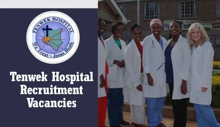 Tenwek Hospital Recruitment (November 2024) Jobs/Vacancies