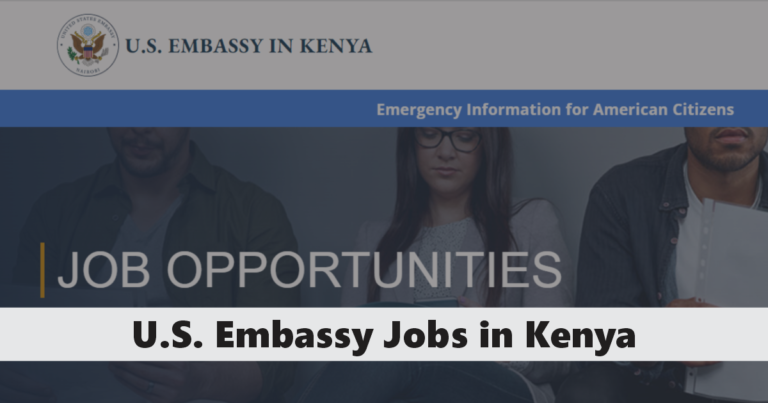 U.S. Embassy Kenya Jobs (January 2025) - How to Apply