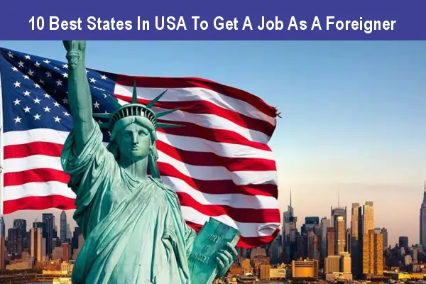 10 Best States in USA to Get a Job as a Foreigner