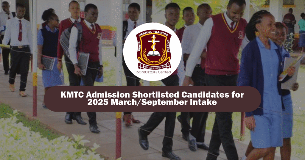KMTC Admission Shortlisted Candidates for 2025 March/September Intake
