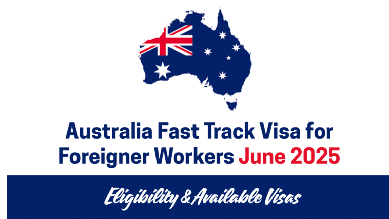 Australia Fast Track Visa for Foreigner Workers June 2025